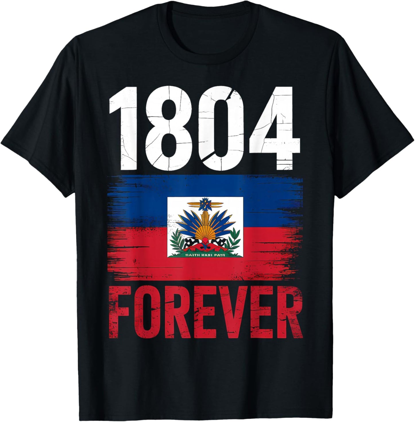 1804 Forever Haitian Haiti Flag Day T-Shirt - T-Shirt | Black