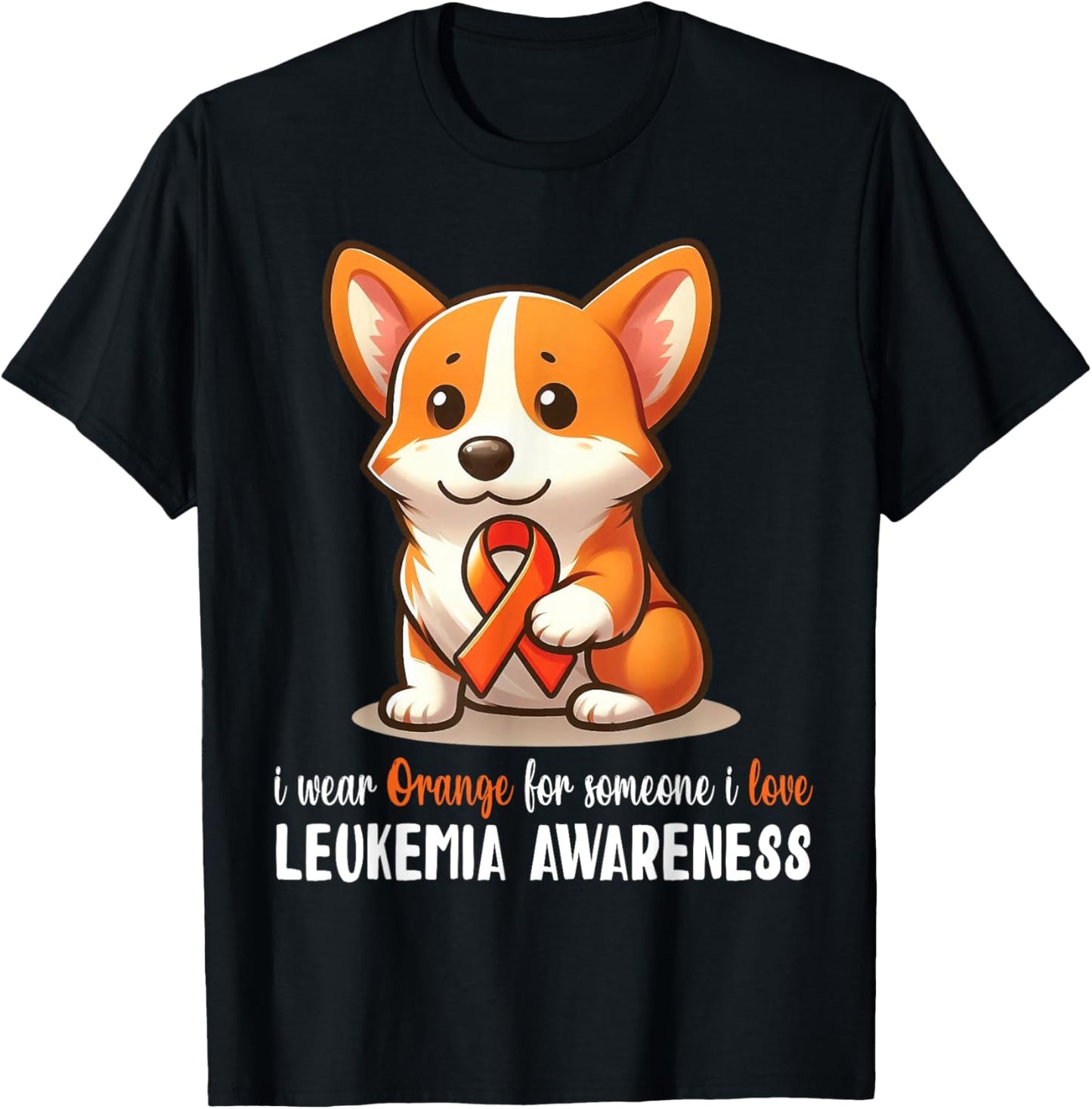 CORGI I Wear Orange For Someone I Love Leukemia Awareness T-Shirt - T-Shirt | Black