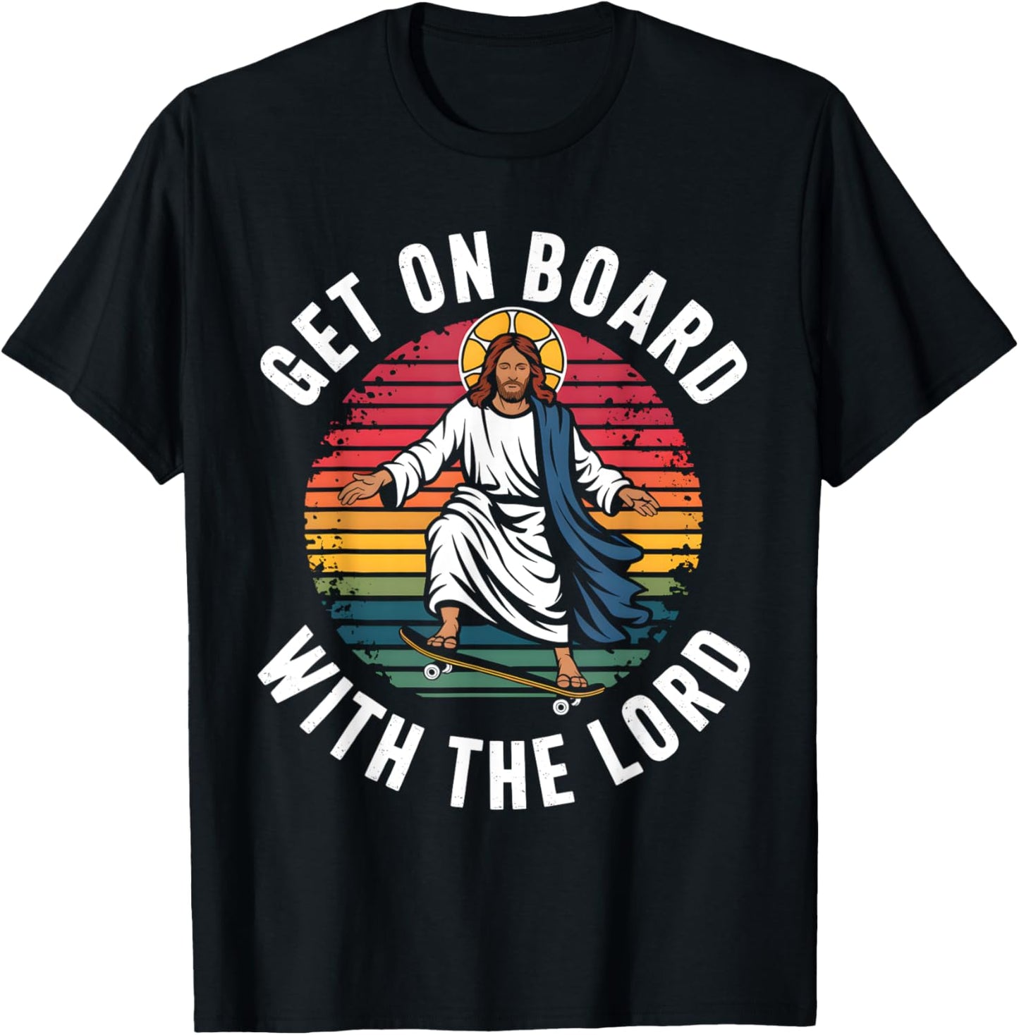 Get On Board With The Lord Christ Skateboarding Jesus Skate T-Shirt - T-Shirt | Black