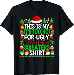 Too Hot Ugly Christmas Sweaters Funny Xmas Pajamas Men Women T-Shirt - T-Shirt | Black