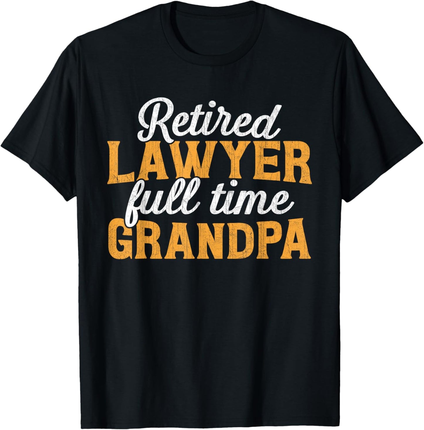 Retired Lawyer Full Time Grandpa - Funny Grandfather T-Shirt - T-Shirt | Black