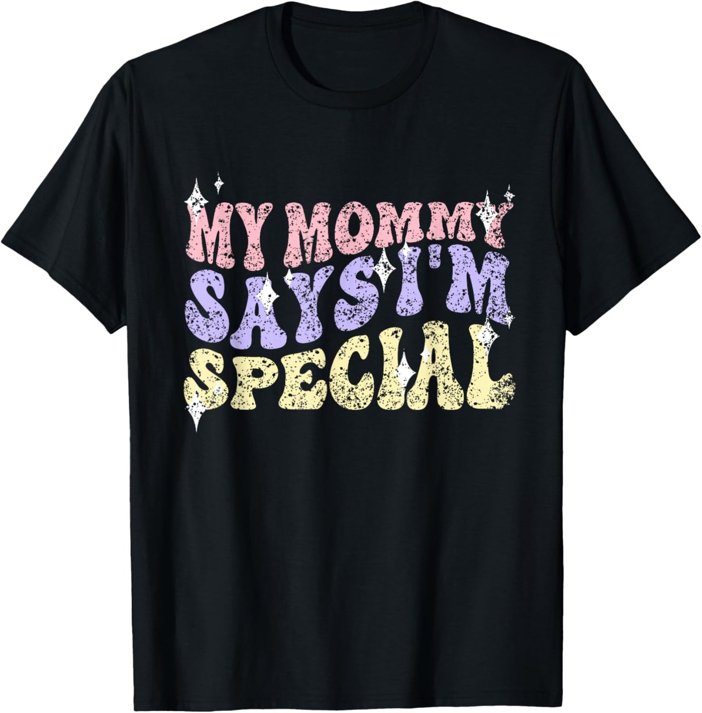 My Mommy Says I'm Special Mom Matching Mother Daughter Mama T-Shirt - T-Shirt | Black