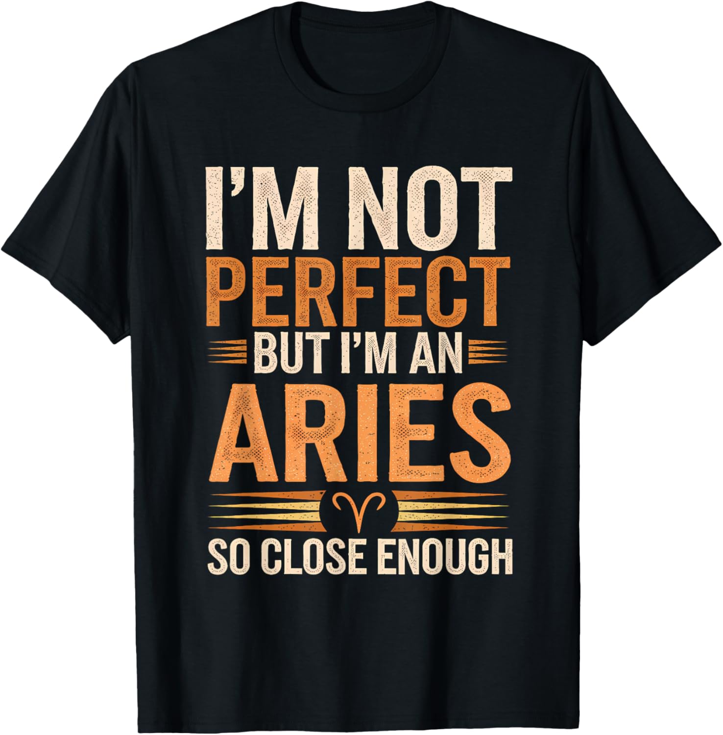 Aries Zodiac Sign I'm Not Perfect But I'm An Aries T-Shirt - T-Shirt | Black