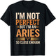 Aries Zodiac Sign I'm Not Perfect But I'm An Aries T-Shirt - T-Shirt | Black