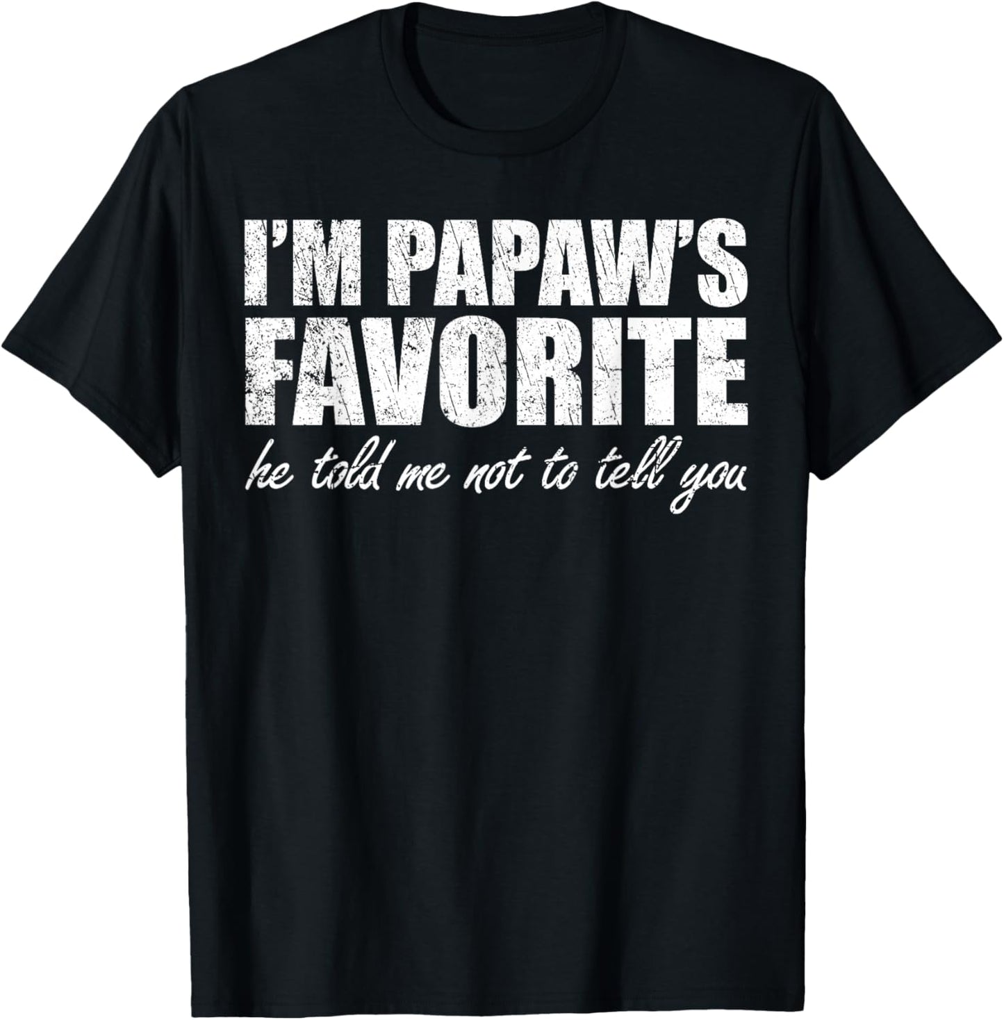 Funny Papaws Favorite Son Daughter I'm Papaw's Favorite T-Shirt - T-Shirt | Black