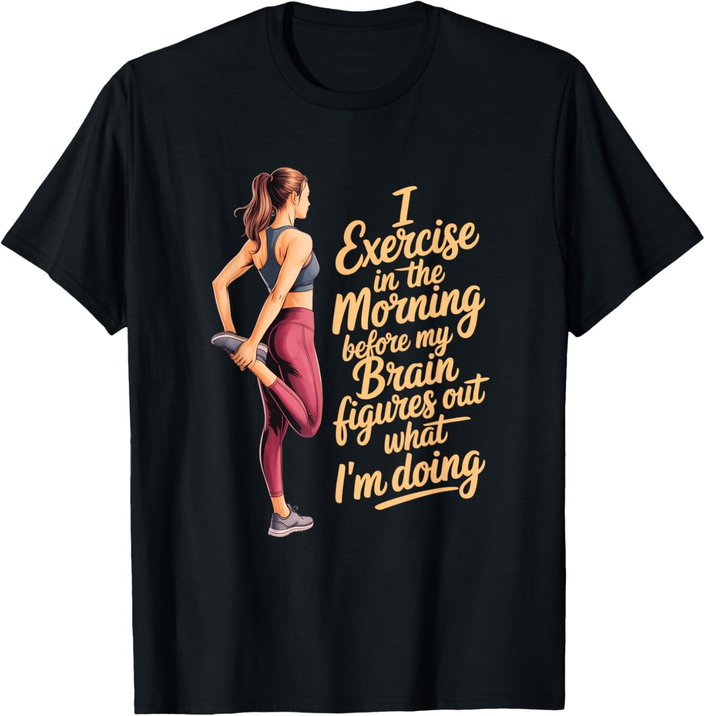 I Exercise in The Morning Funny Workout Quote Gym Humor T-Shirt - T-Shirt | Black