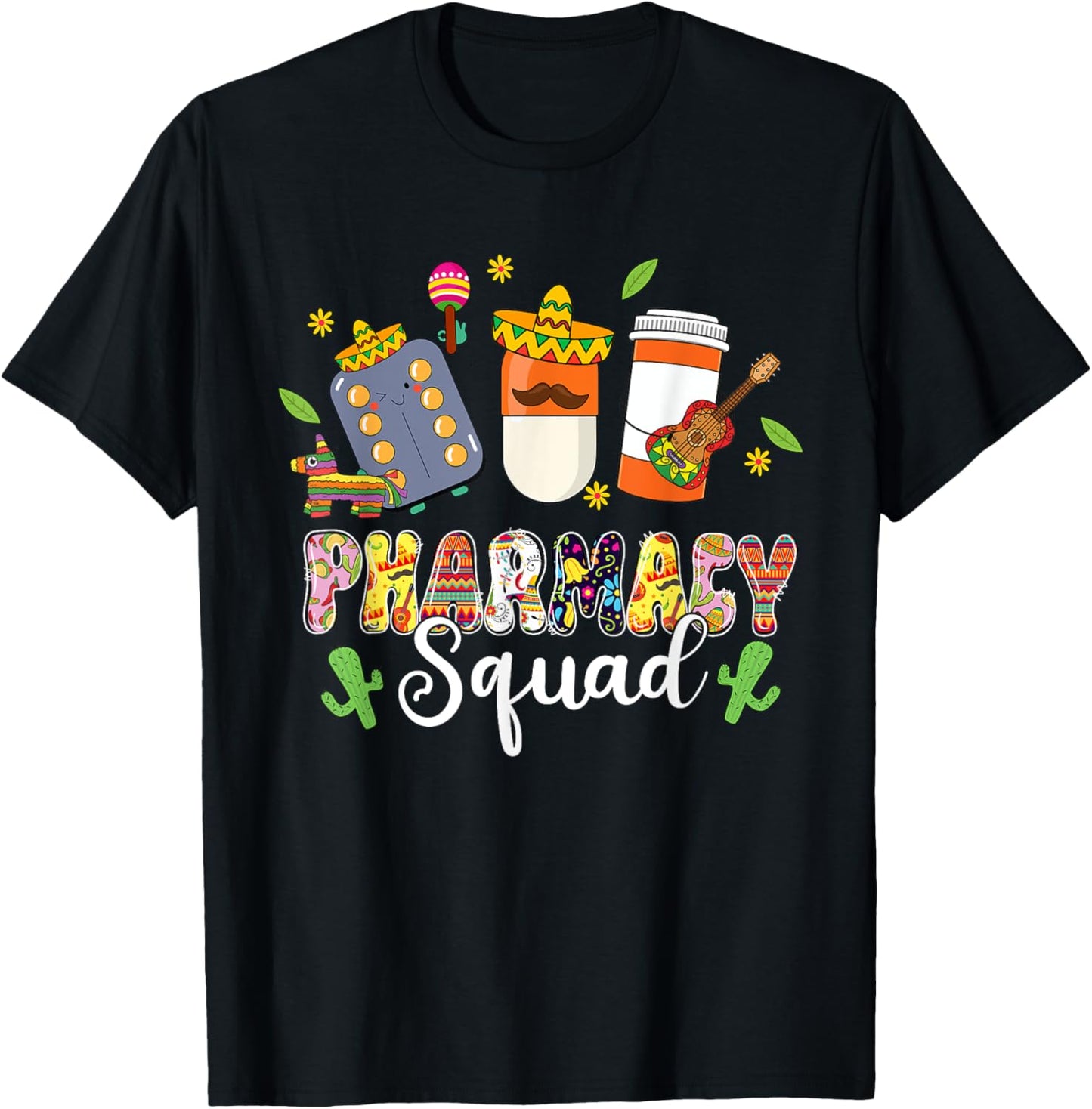 Pharmacy Squad Lets Fiesta Cinco De Mayo Mexican Pharmacy T-Shirt - T-Shirt | Black