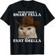 You're Either a Smart Fella or a Fart Smella Cat Funny Meme T-Shirt - T-Shirt | Black