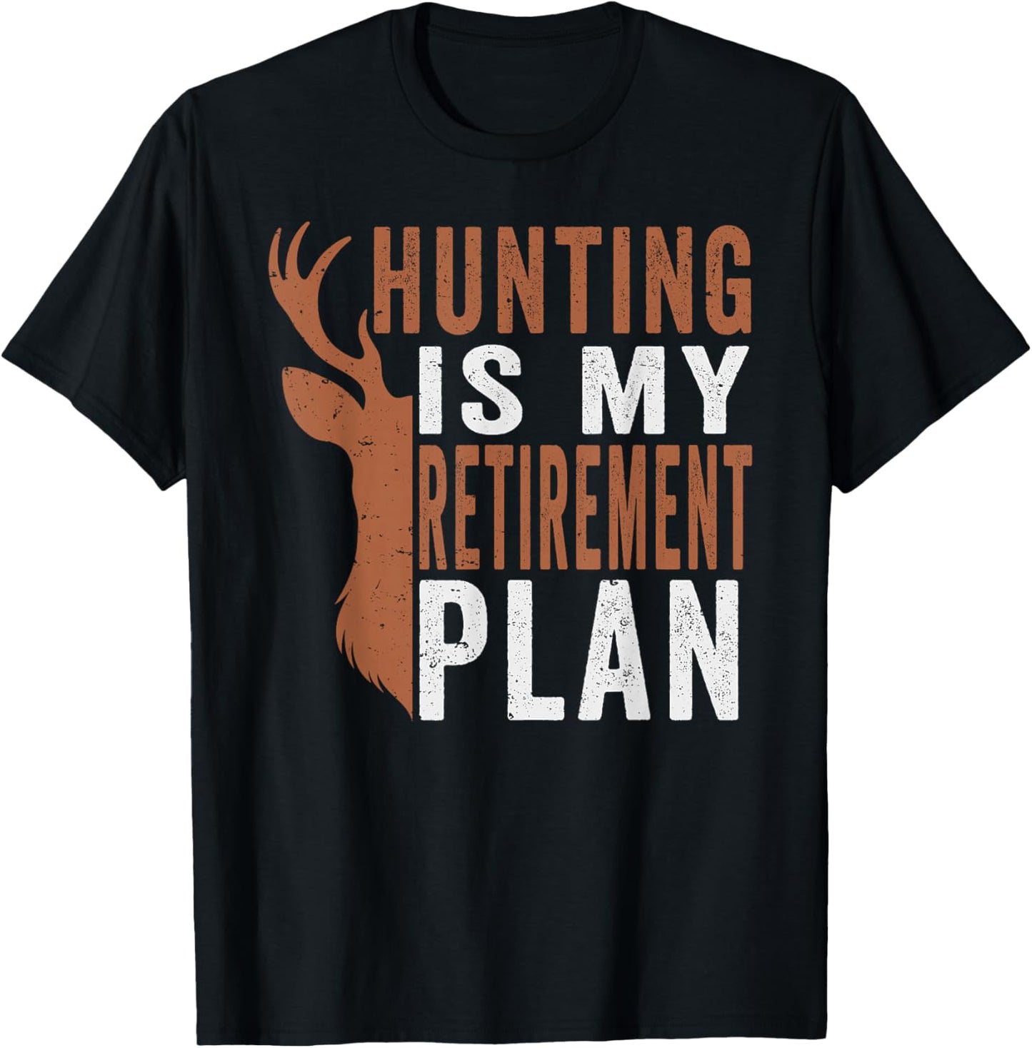 Hunting is my retirement plan deer hunting retirement T-Shirt - T-Shirt | Black