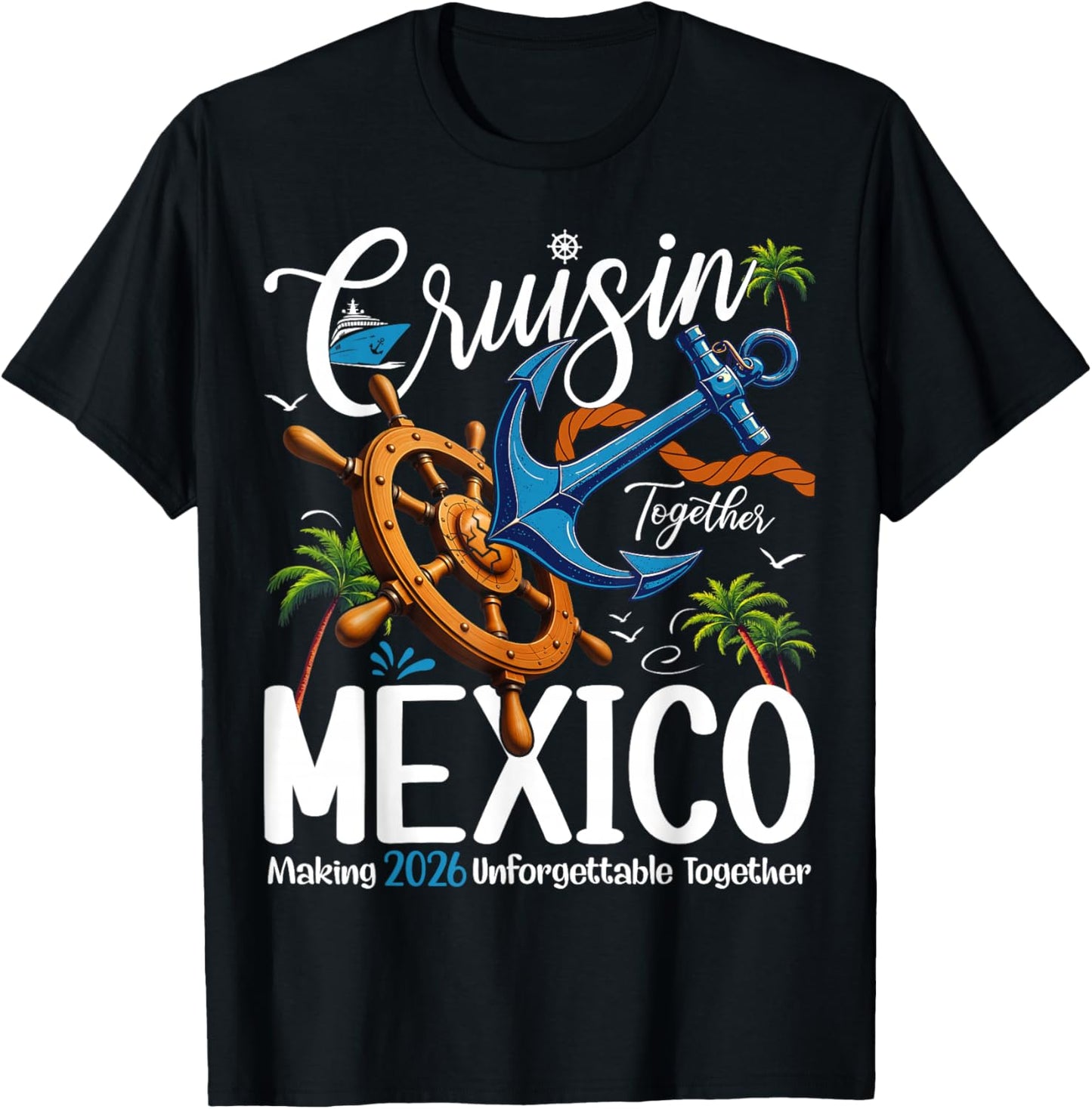 Cruisin' Together in Mexico Cruise 2026 Vacation Squad T-Shirt - T-Shirt | Black