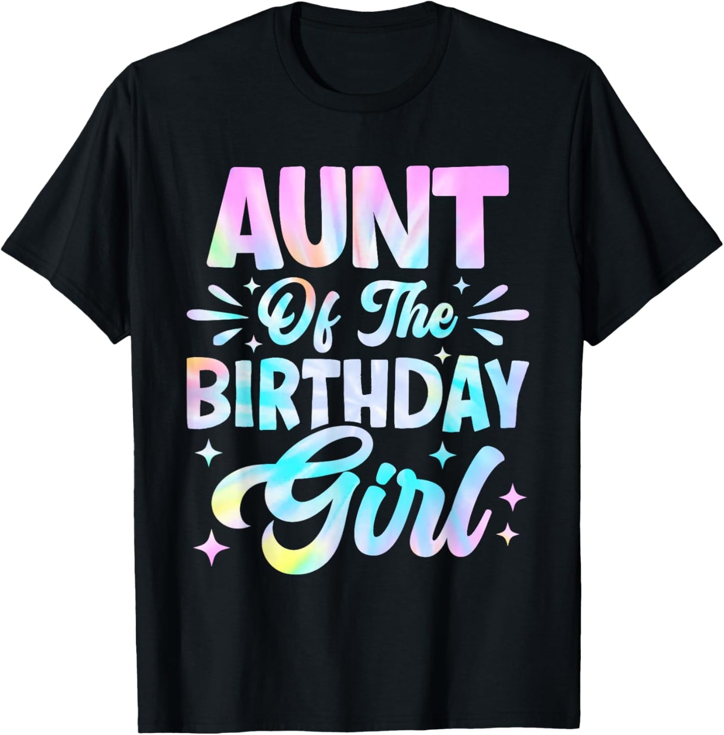 Aunt Of The Birthday Girl Shirt Tie Dye Party Family T-Shirt - T-Shirt | Black