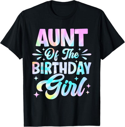 Aunt Of The Birthday Girl Shirt Tie Dye Party Family T-Shirt - T-Shirt | Black