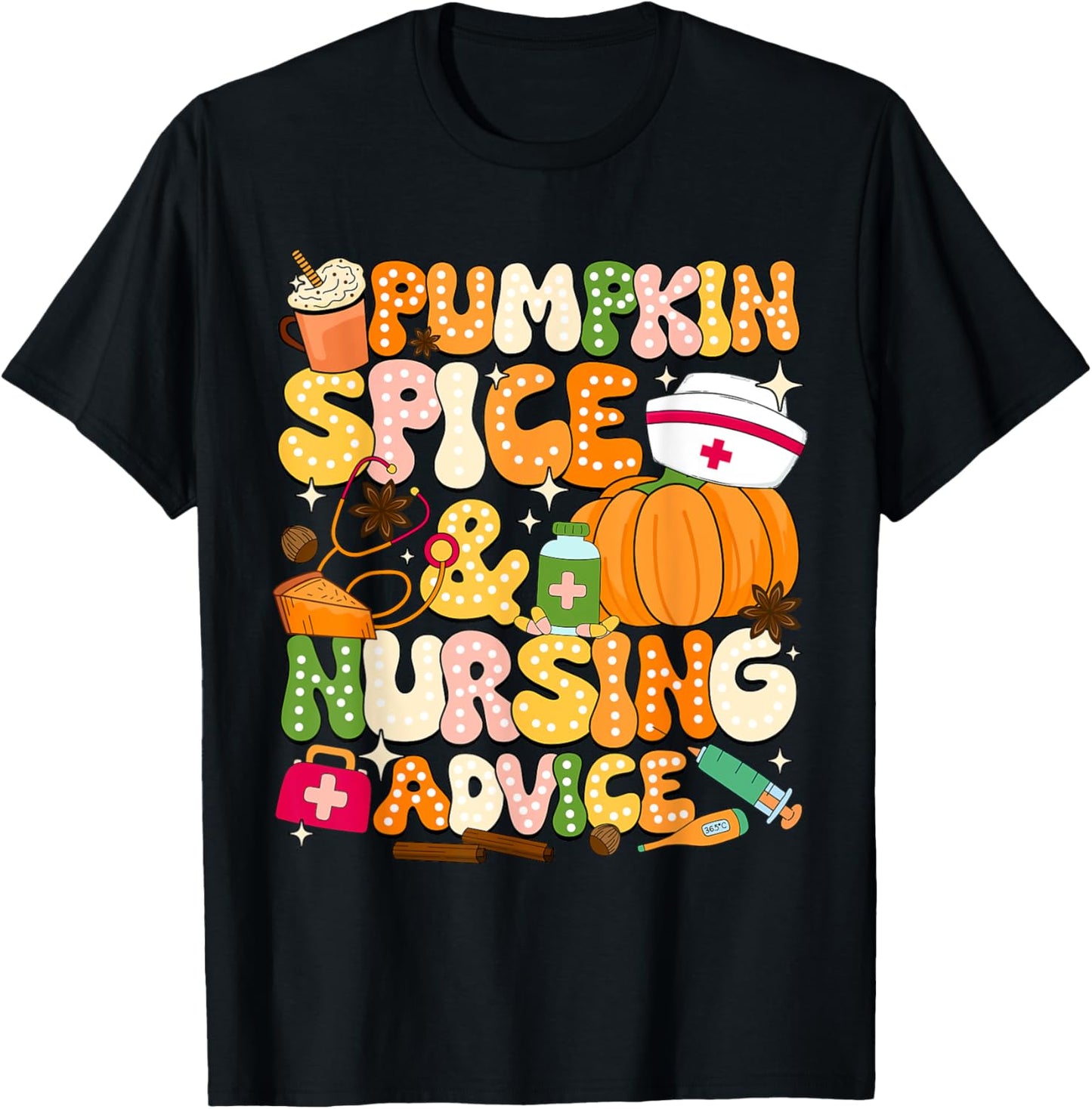 Pumpkin Spice & Nursing Advice Autumn Nurse T-Shirt - T-Shirt | Black