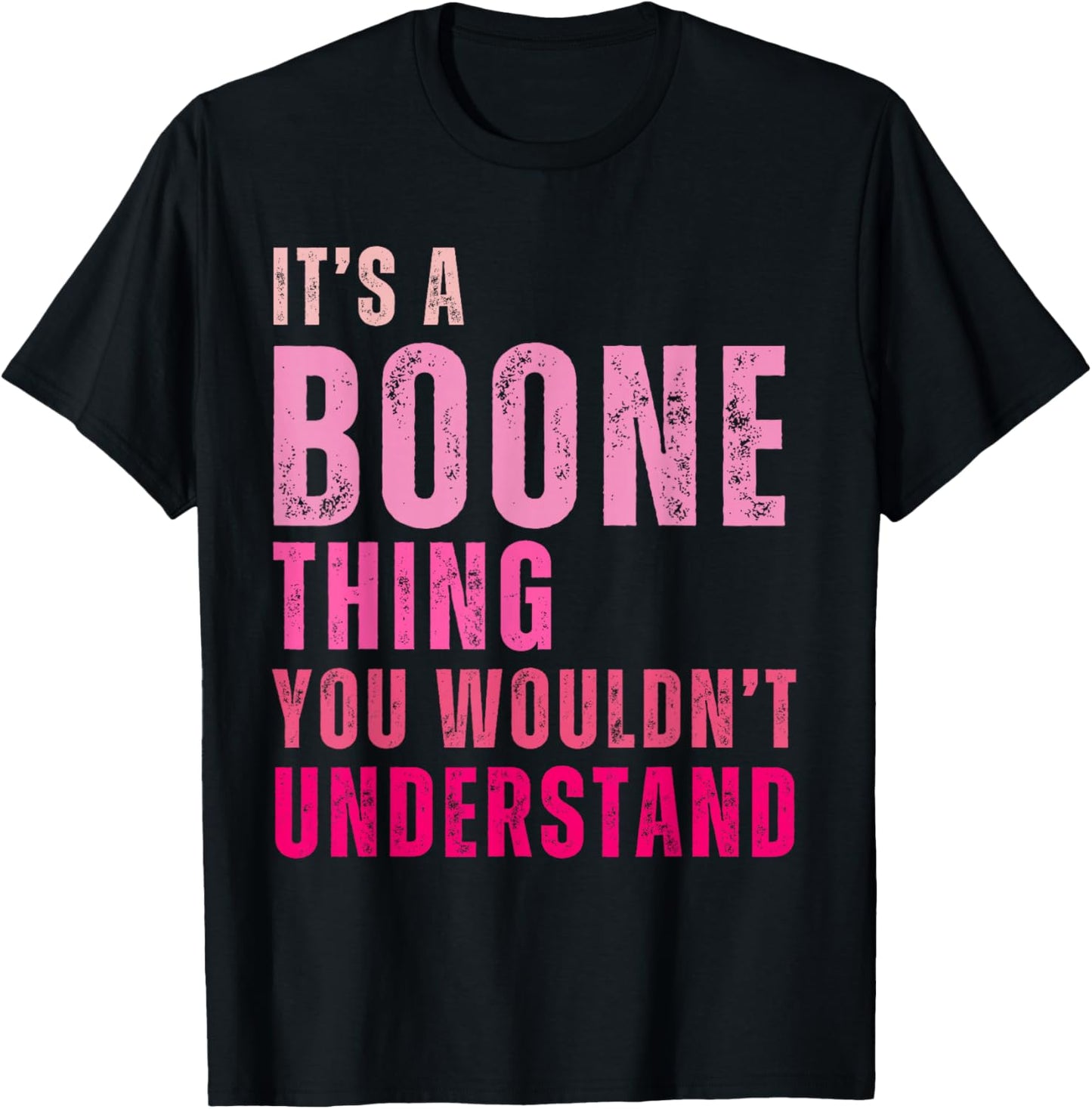 It's A Boone Thing You Wouldn't Understand Vintage T-Shirt - T-Shirt | Black