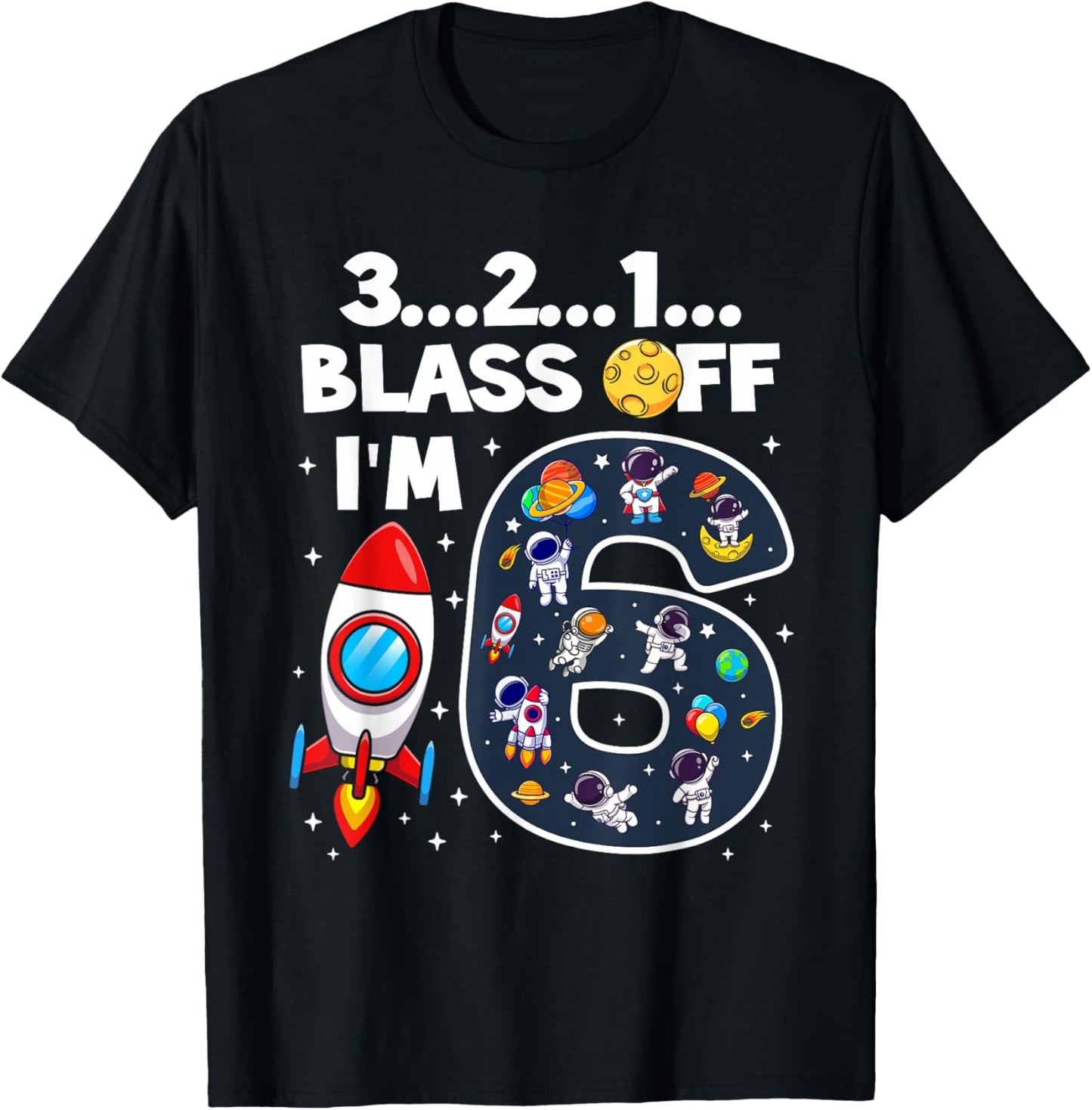 Blast Off I'm 6 Years Old 6th Birthday Spaceship Astronaut T-Shirt - T-Shirt | Black