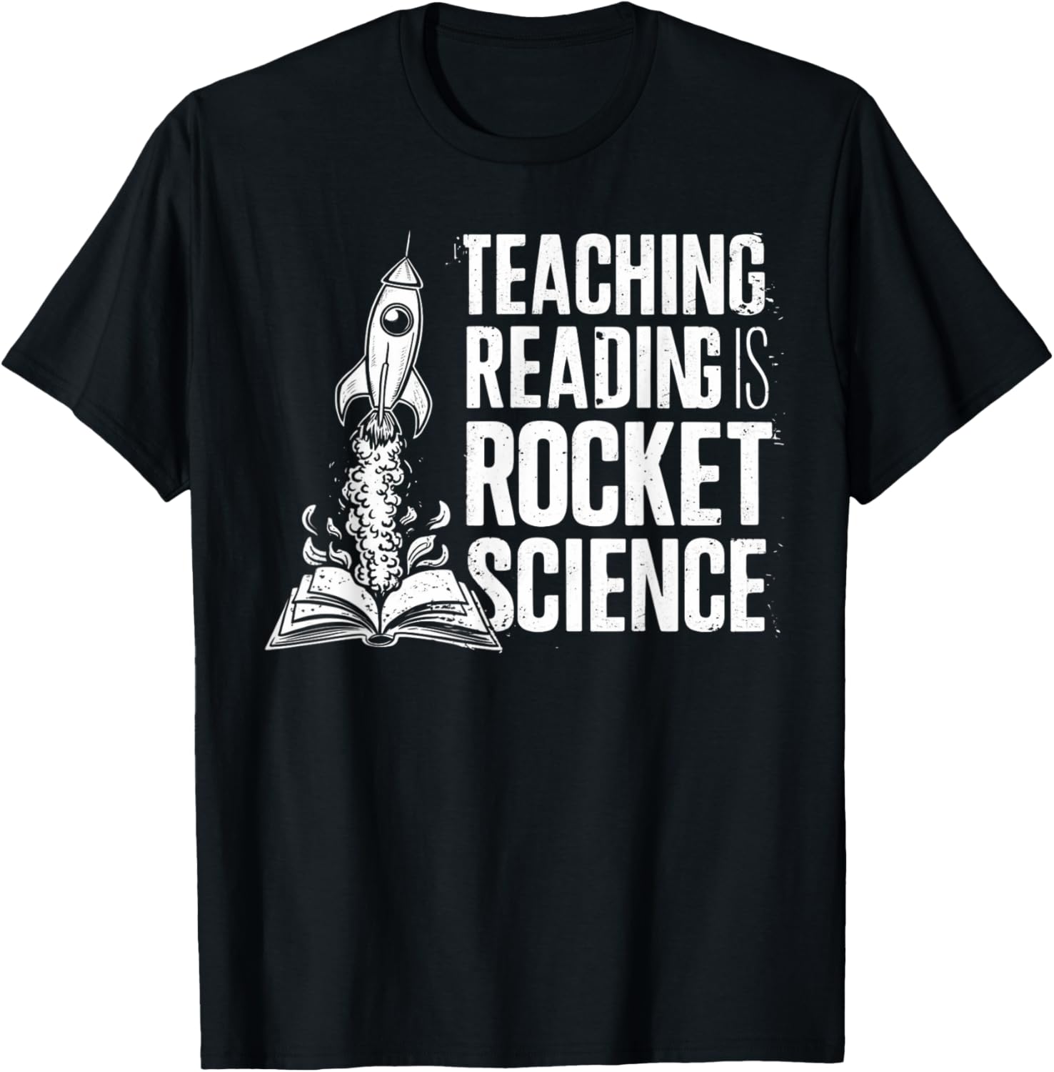 Dyslexia Teacher Teaching Reading is Rocket Science T-Shirt - T-Shirt | Black