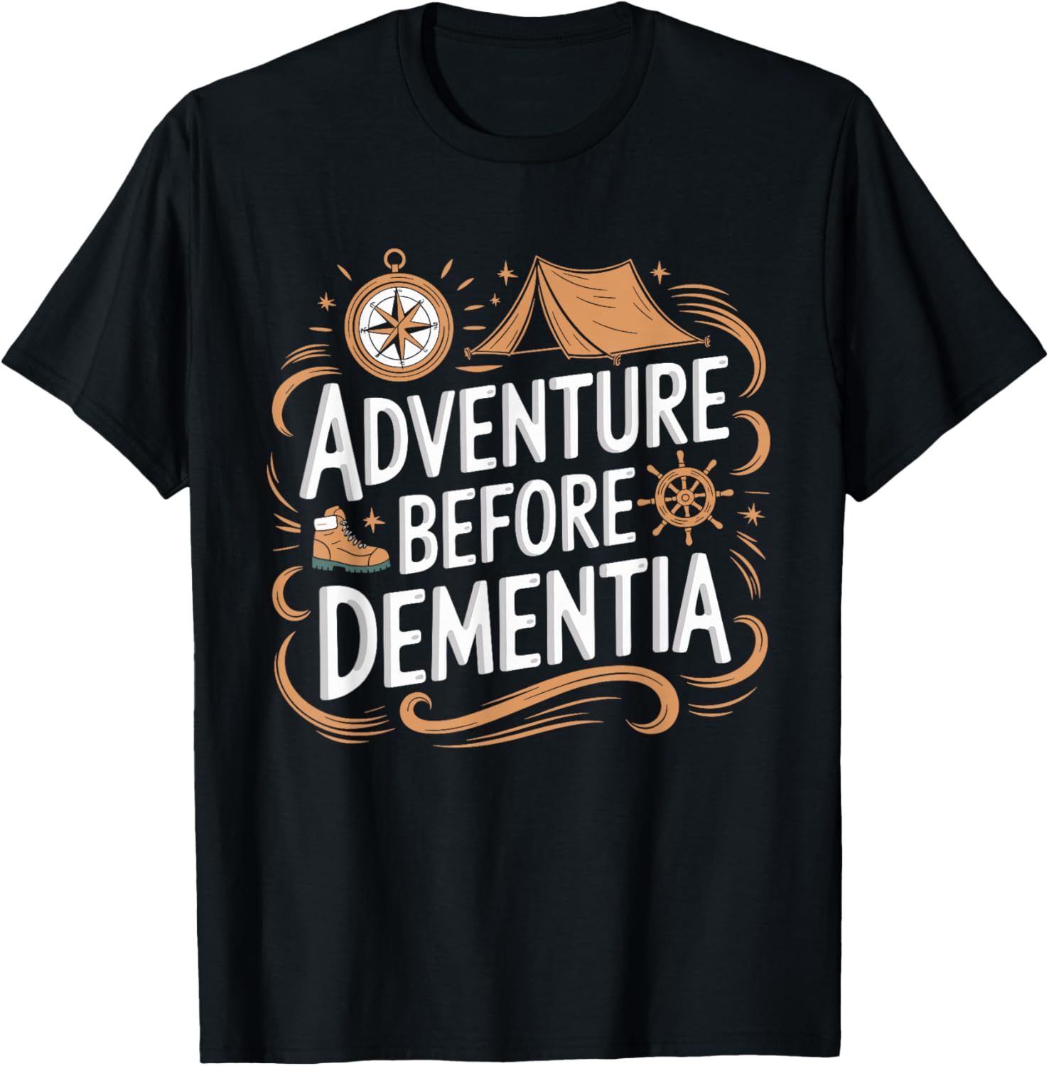 Adventure Before Dementia Travel Wilderness Outdoor Explorer T-Shirt - T-Shirt | Black