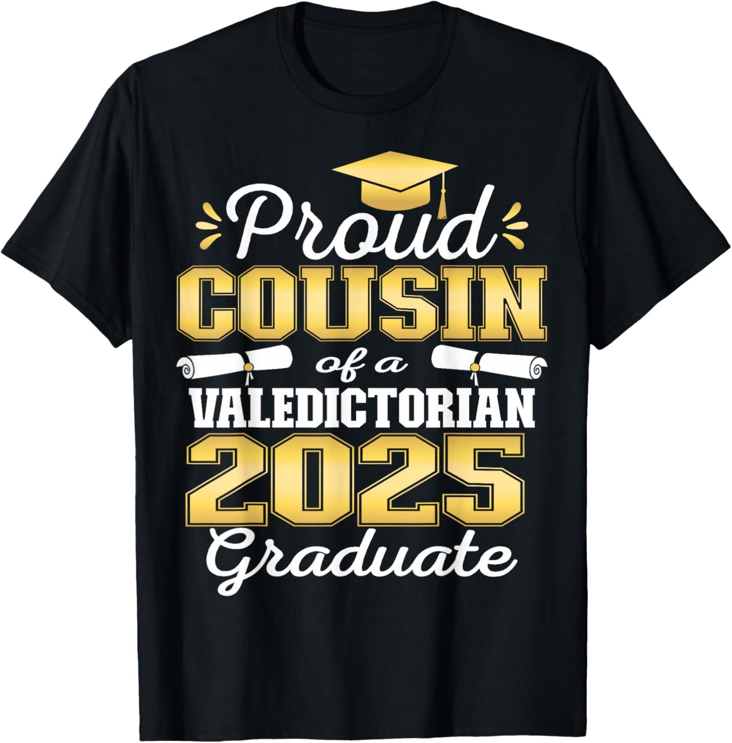 Proud Cousin of 2025 Valedictorian Graduate 25 T-Shirt - T-Shirt | Black