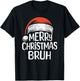 Merry Christmas Bruh Santa Meme Funny Saying for Boys Men T-Shirt - T-Shirt | Black