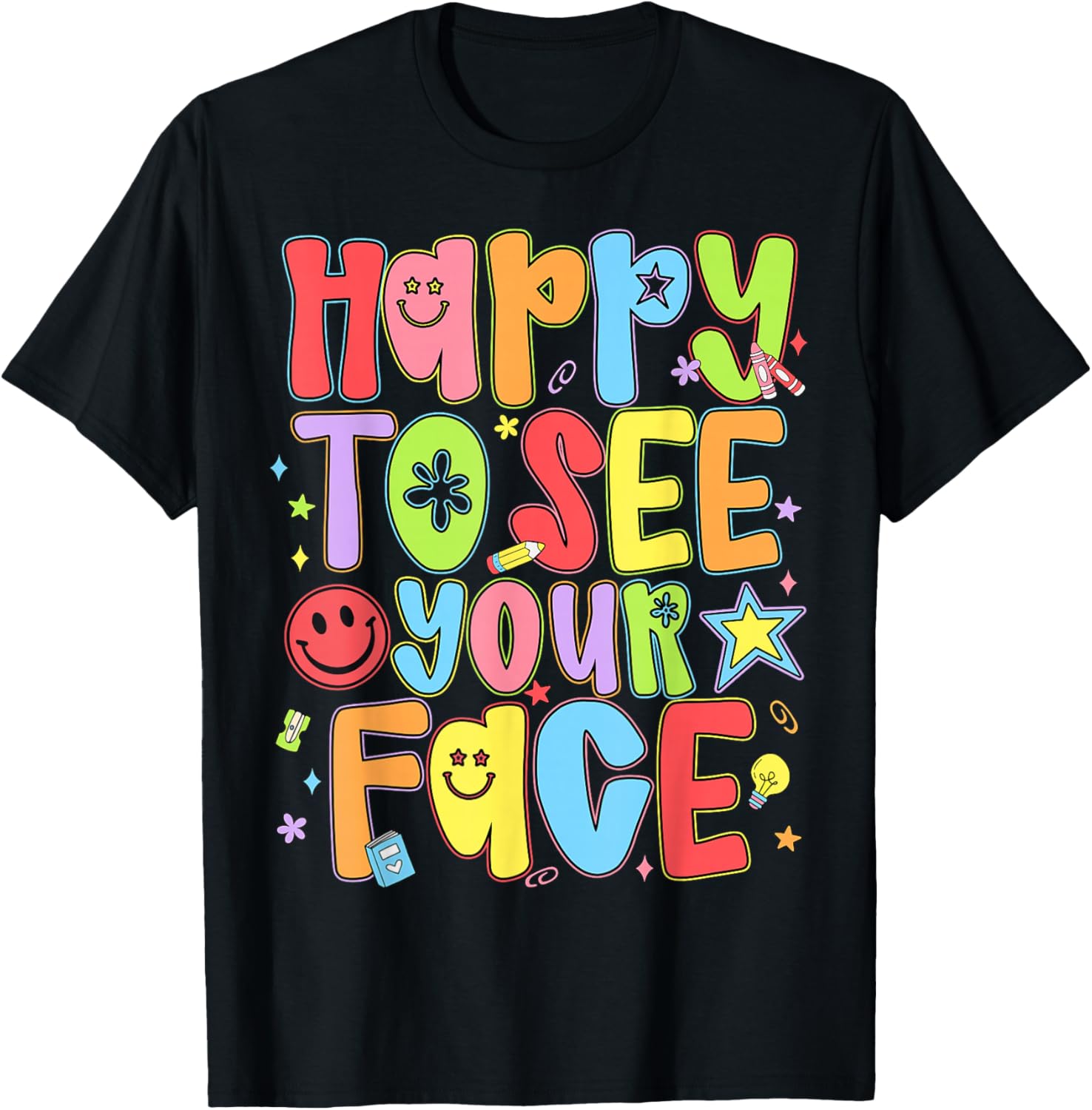 Happy to See Your Face Funny Back to School Teachers Kids T-Shirt - T-Shirt | Black
