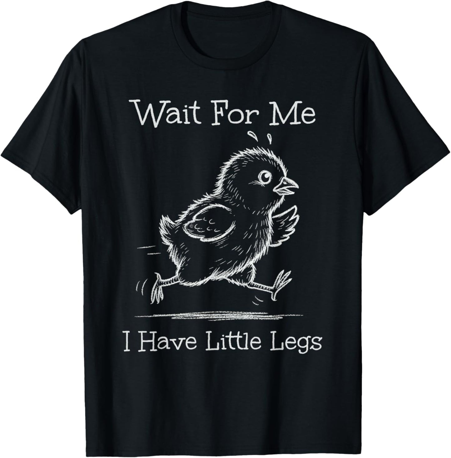 Warte auf Mich, ich Habe kleine Beine, lustiges Meme-Hühnchen mit kurzen Beinen T-Shirt - T-Shirt | Black