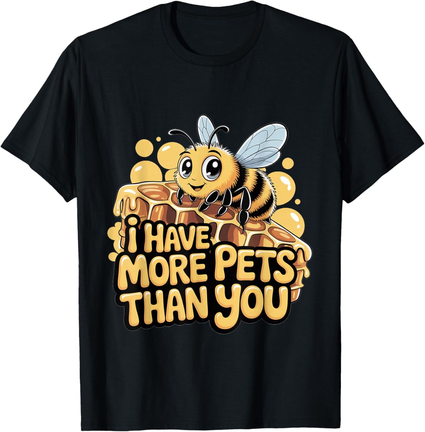 I Have More Pets Than You Beekeeper Honey Jokes T-Shirt - T-Shirt | Black
