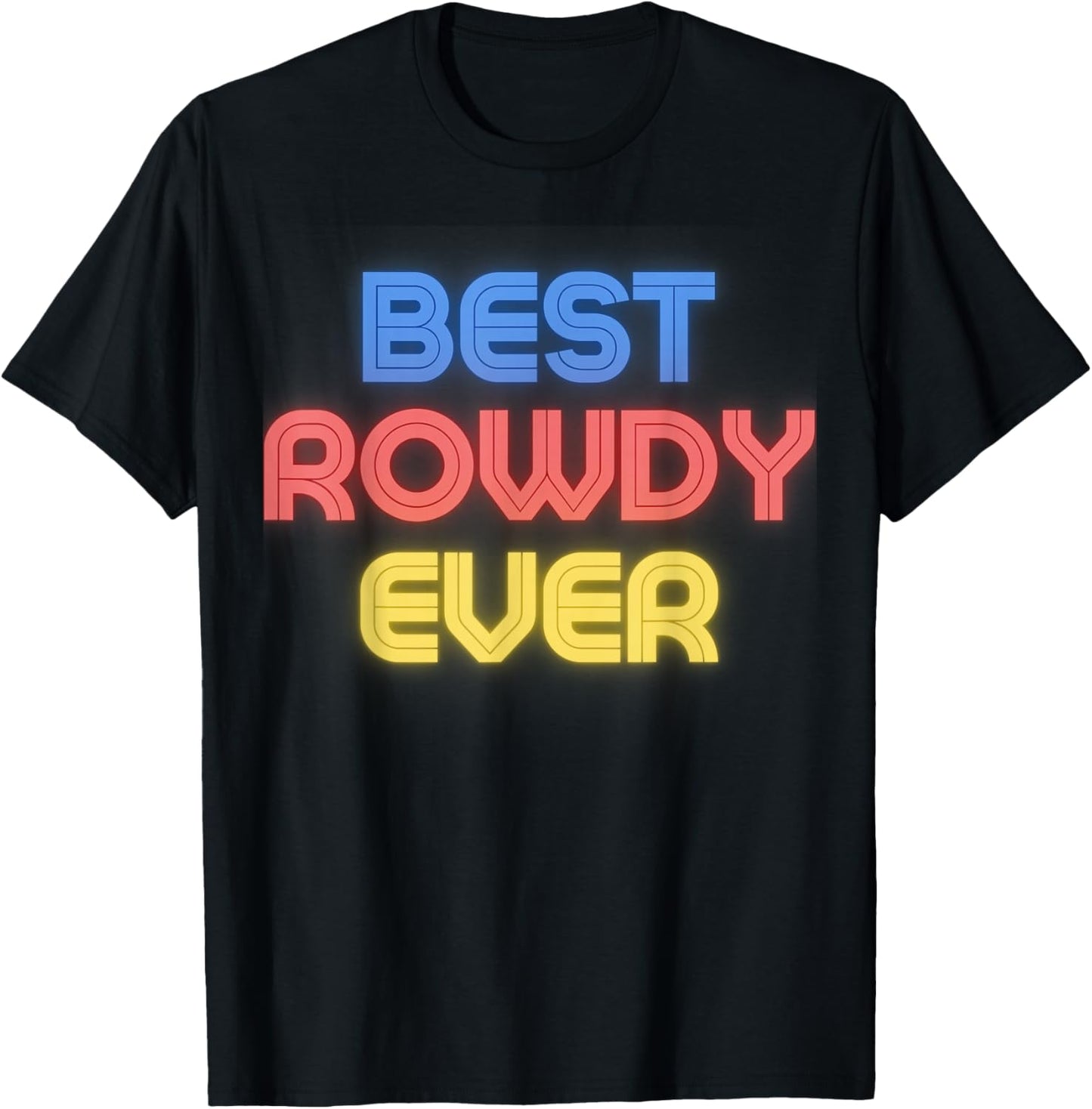 Best Rowdy Ever - Funny Rowdy Name Rowdy T-Shirt - T-Shirt | Black