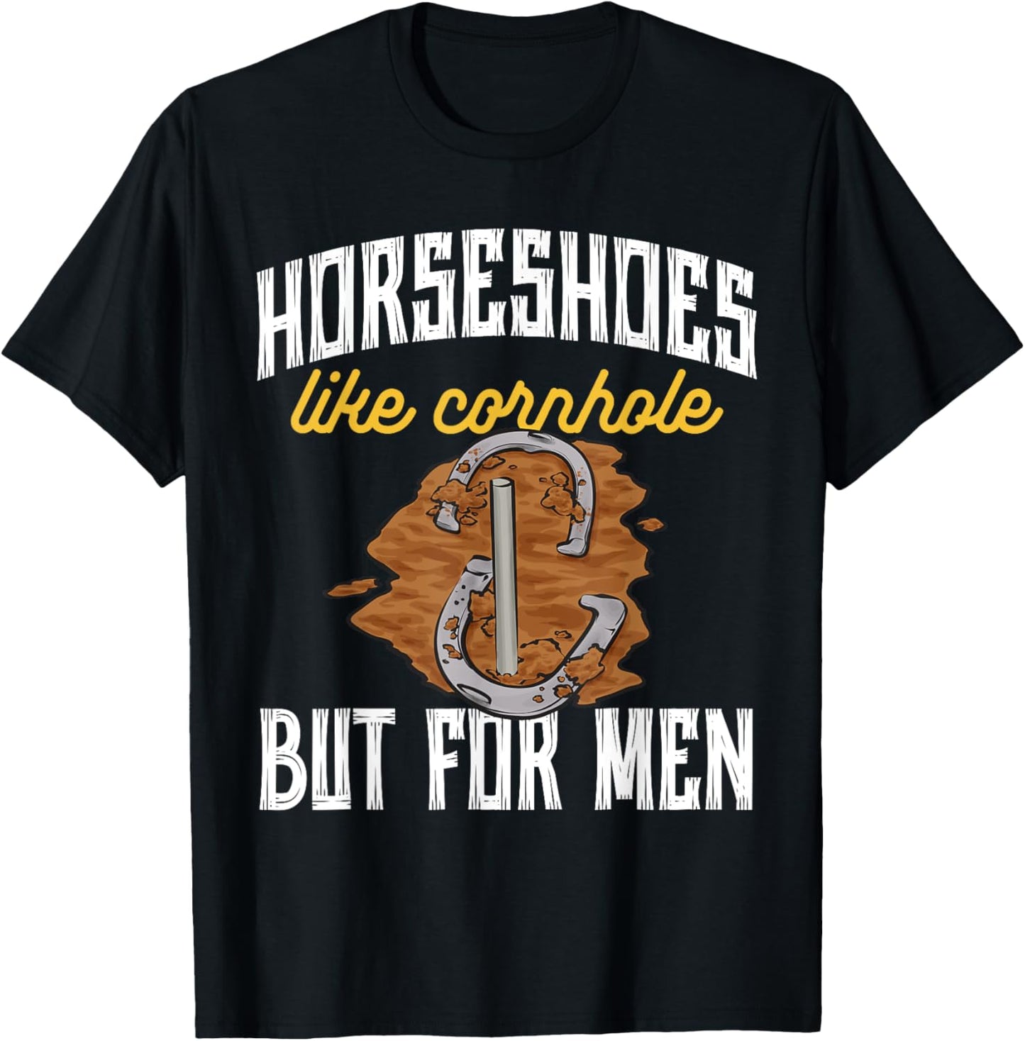 Horseshoes Like Cornhole But Horseshoe Pitching T-Shirt - T-Shirt | Black