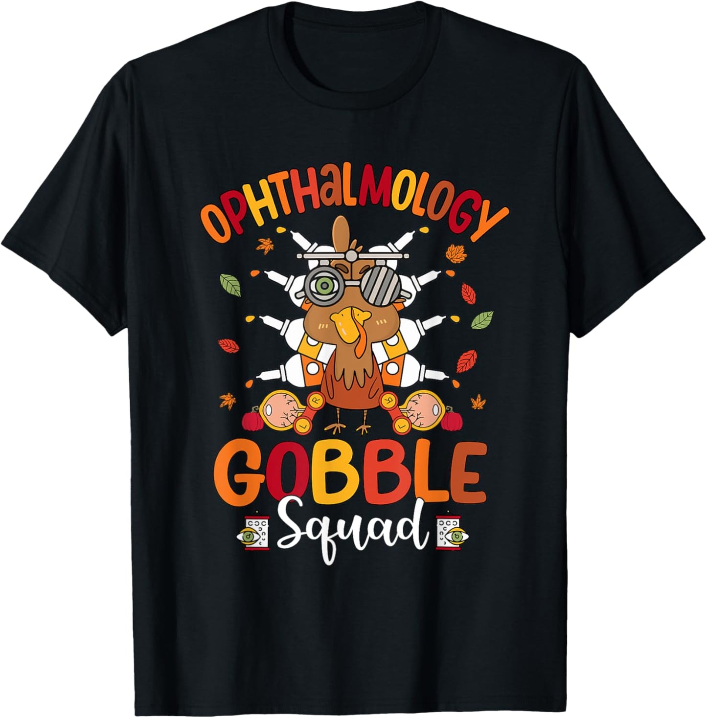 Ophthalmology Gobble Squad Turkey Optician Thanksgiving T-Shirt - T-Shirt | Black