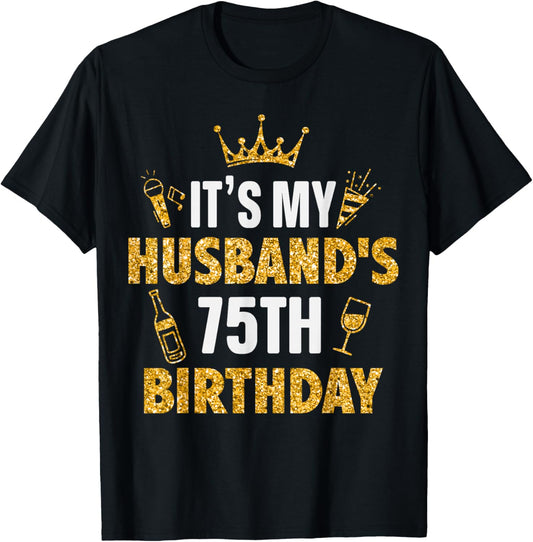 Husband It's My Husband's 75th Birthday 1950 75 Years Old T-Shirt - T-Shirt | Black