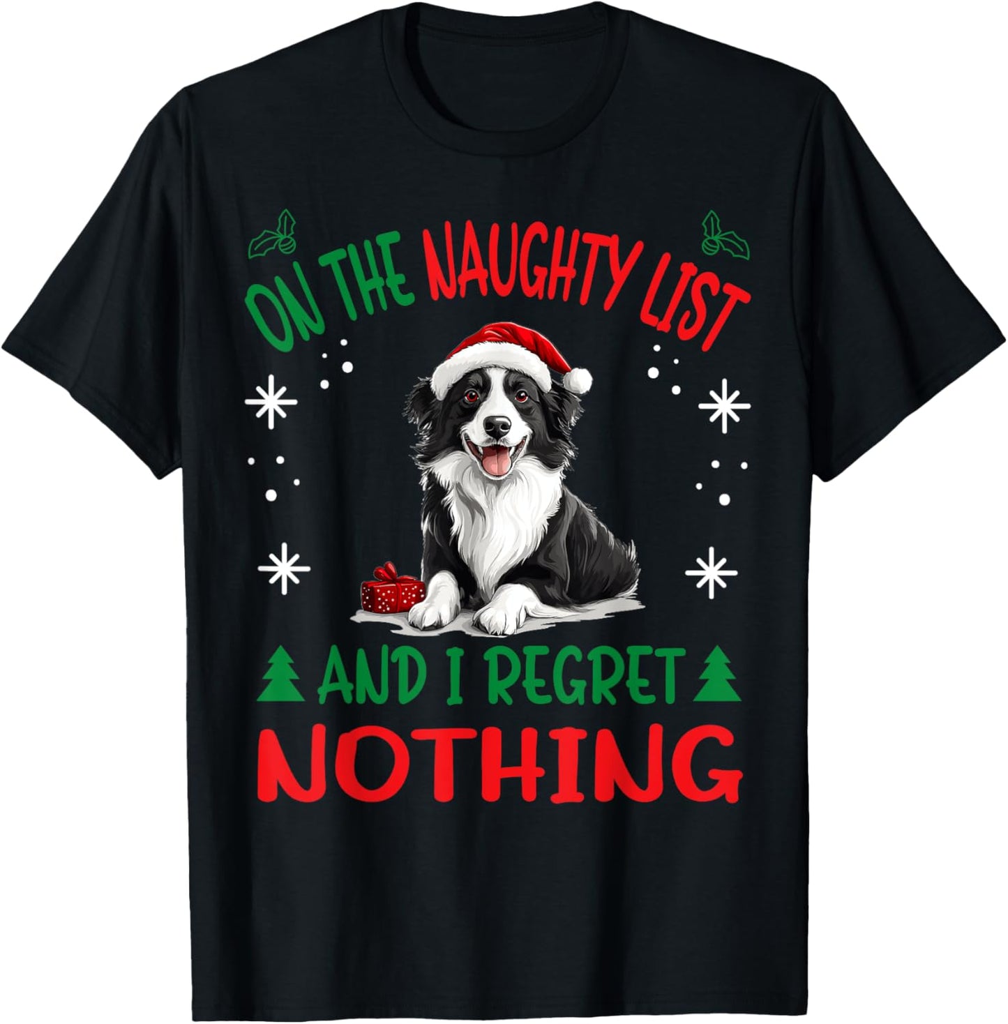 Cute Border Collie Dog Christmas On The Naughty List and I T-Shirt - T-Shirt | Black