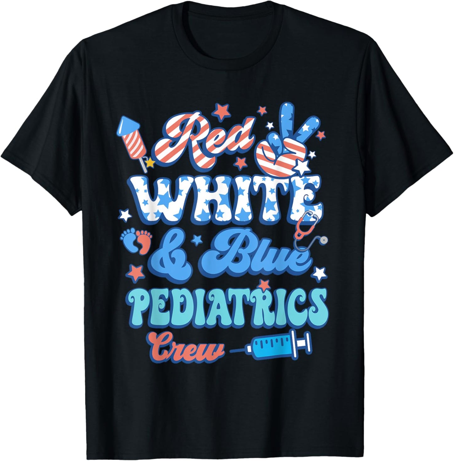 Red White Blue Pediatrics Crew Pediatric Nurse 4th Of July Women Men T-Shirt - T-Shirt | Black