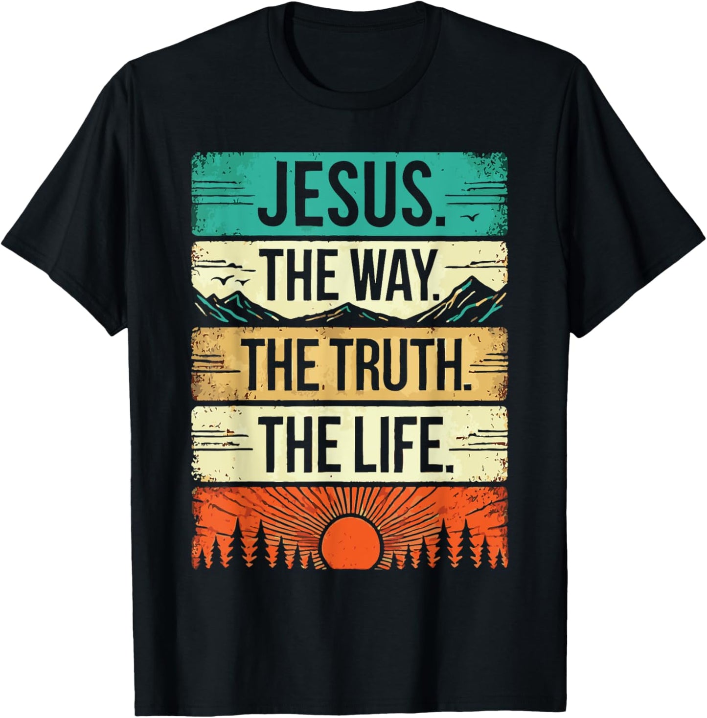 Jesus the Way the Truth the Life Religious Quote Vintage T-Shirt - T-Shirt | Black