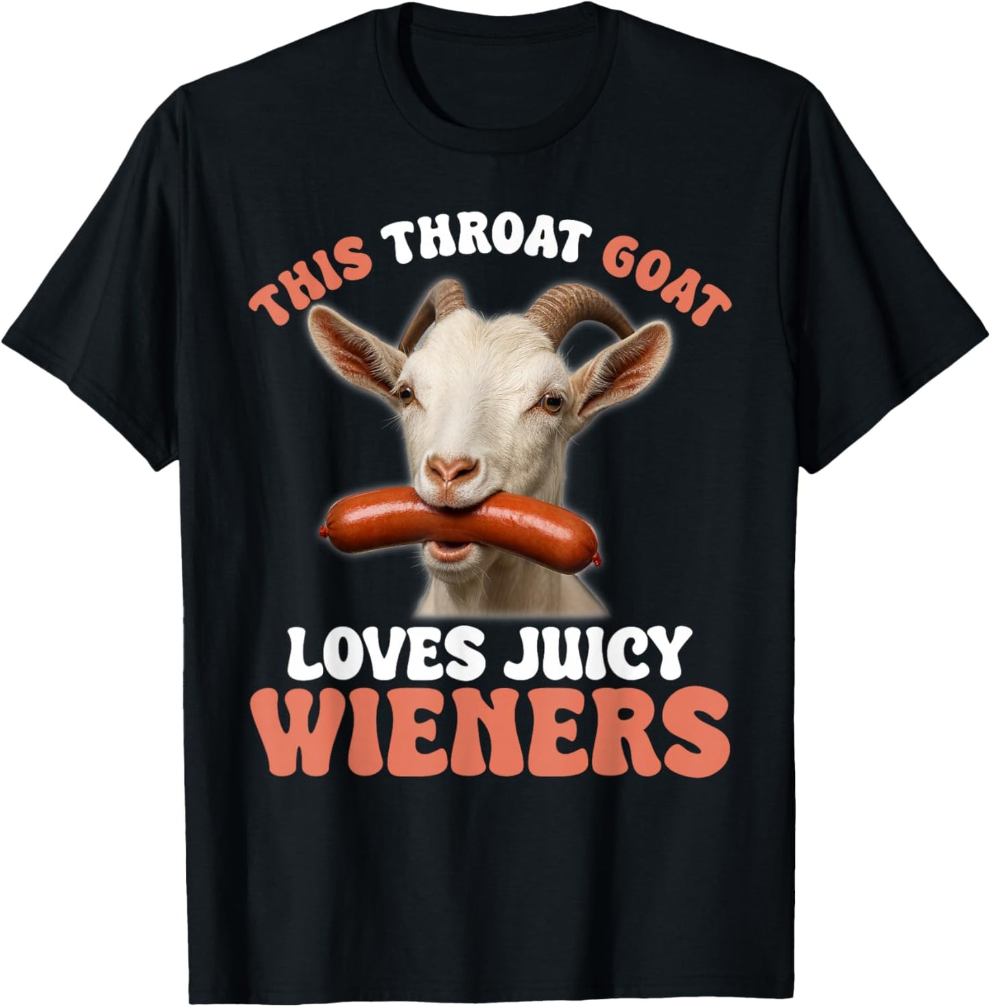 Funny This Throat Goat Swallows Juicy Wieners T-Shirt - T-Shirt | Black