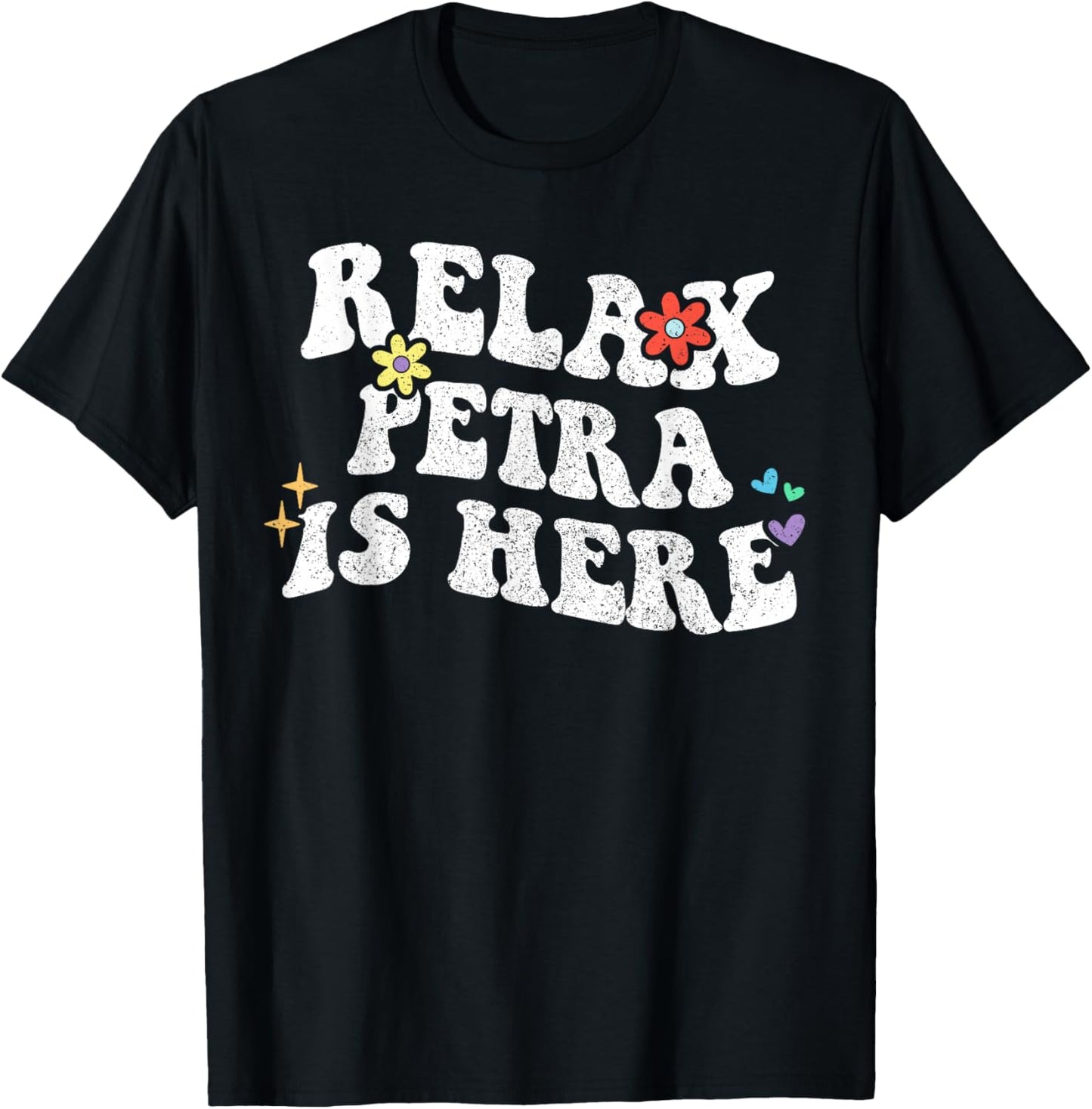 Retro Groovy Relax PETRA Is Here Funny Mother's Day Name T-Shirt - T-Shirt | Black
