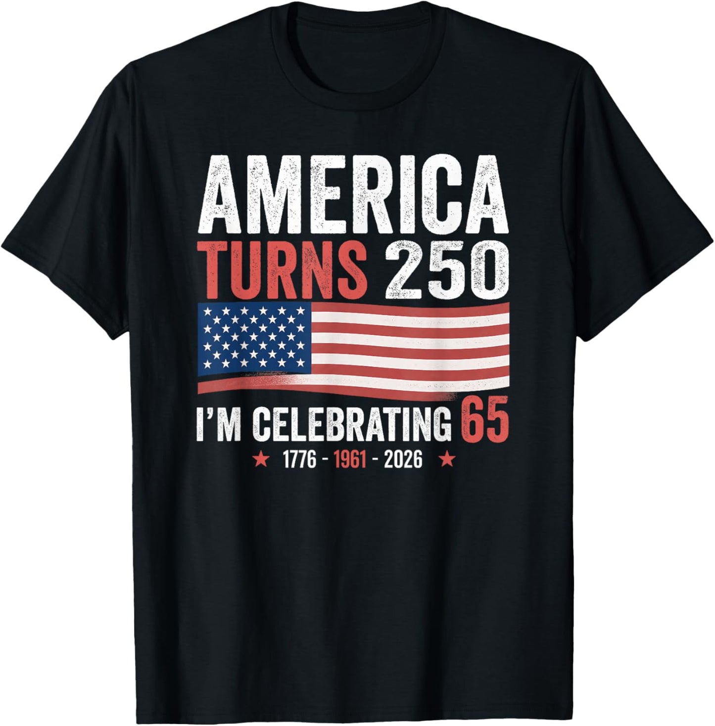65th Birthday 250th Anniversary USA Patriotic 4th of July T-Shirt - T-Shirt | Black