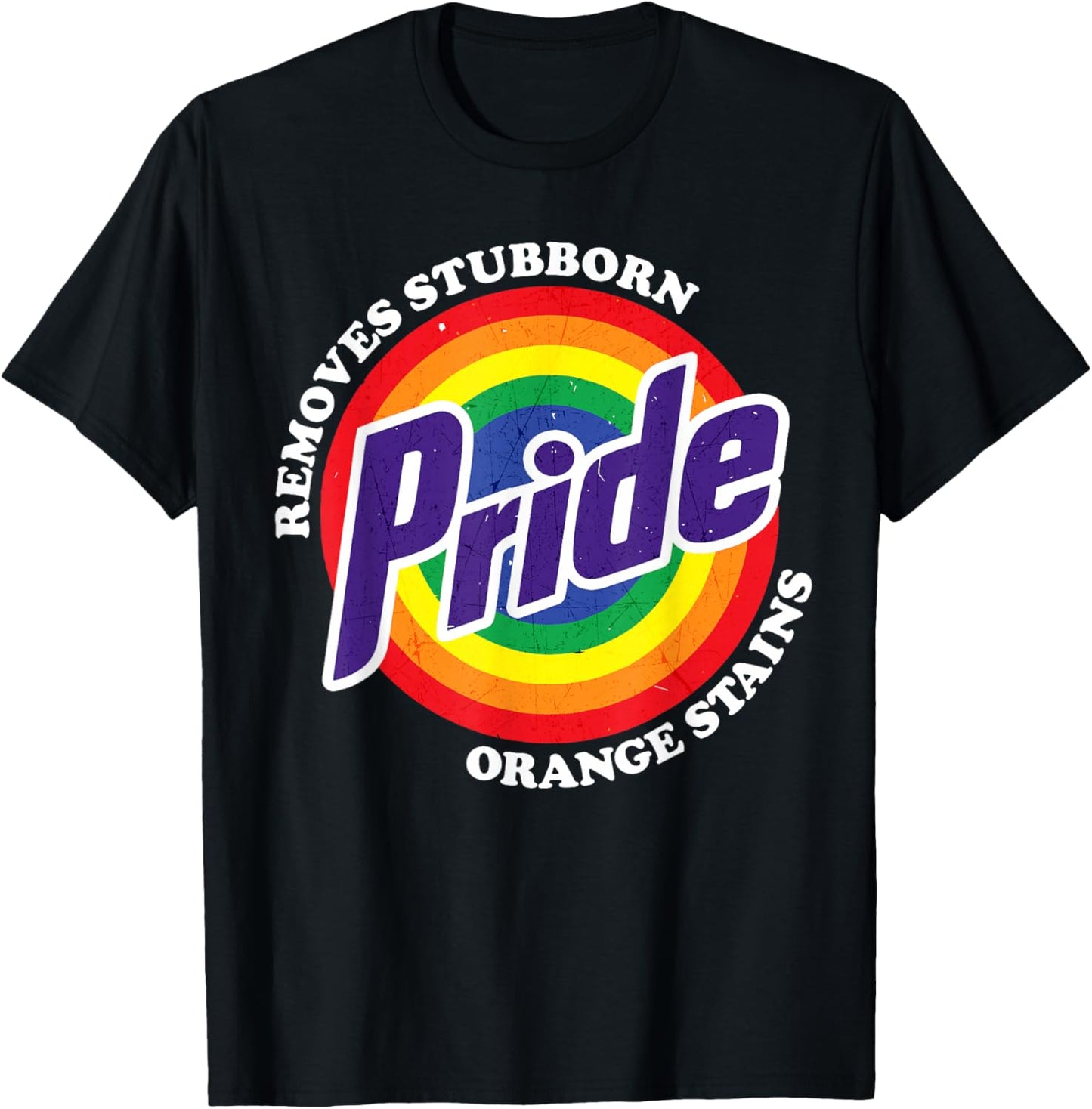Funny Gay Pride Removes Stubborn Orange Stains LGBT Humor T-Shirt - T-Shirt | Black