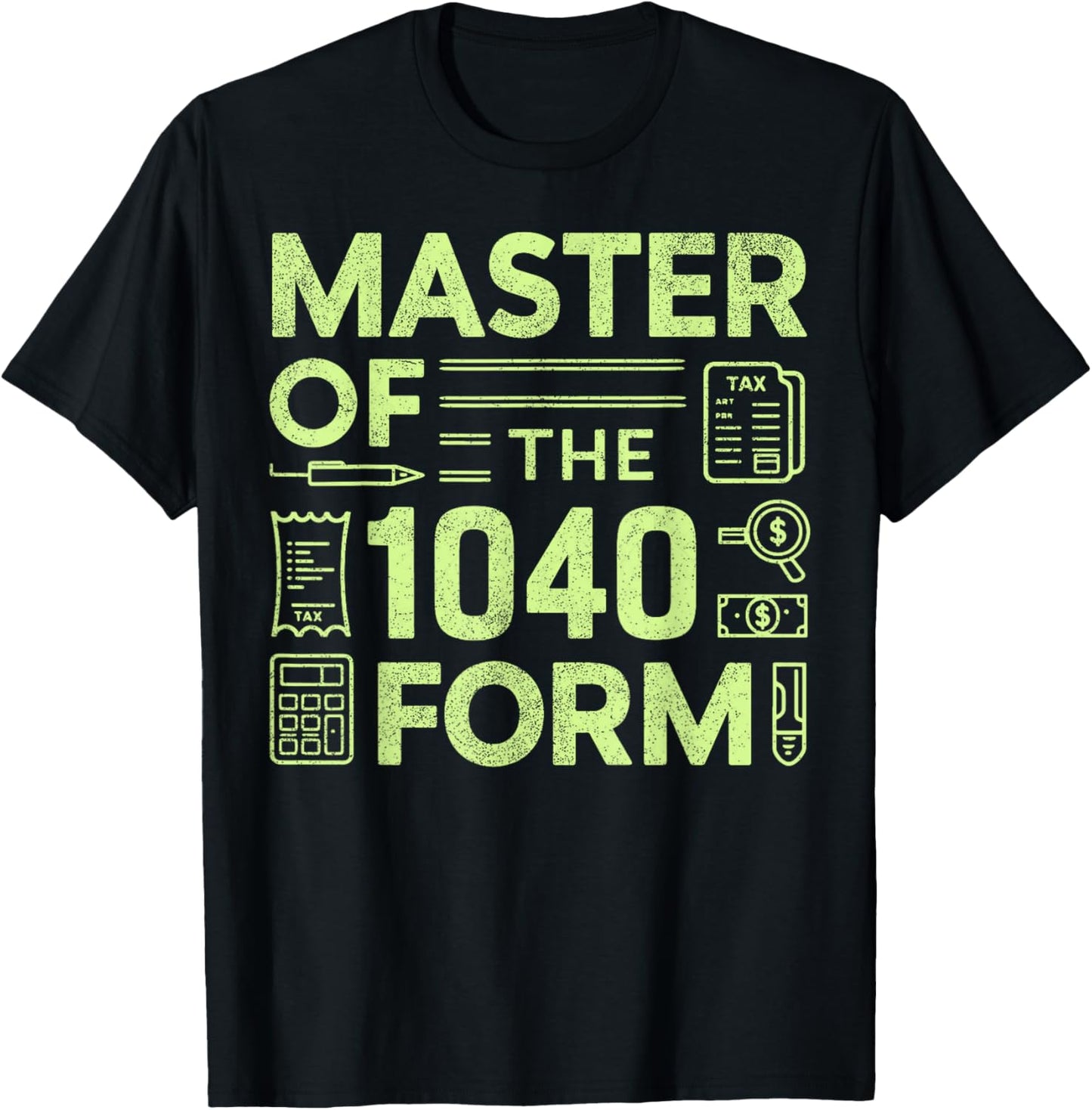 Master of the 1040 Form Tax Season T-Shirt - T-Shirt | Black