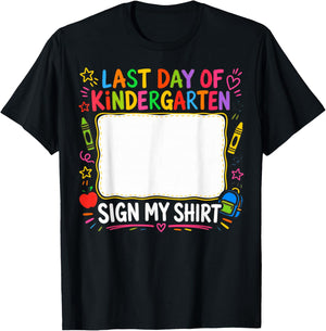 Last Day of Kindergarten Sign My Shirt Design T-Shirt - T-Shirt | Black
