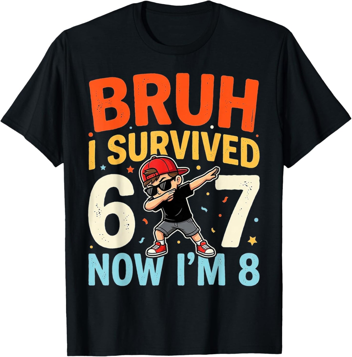 Bruh I Survived 6 to 7 Now Im 8 Birthday Boy Bday Gifts T-Shirt - T-Shirt | Black