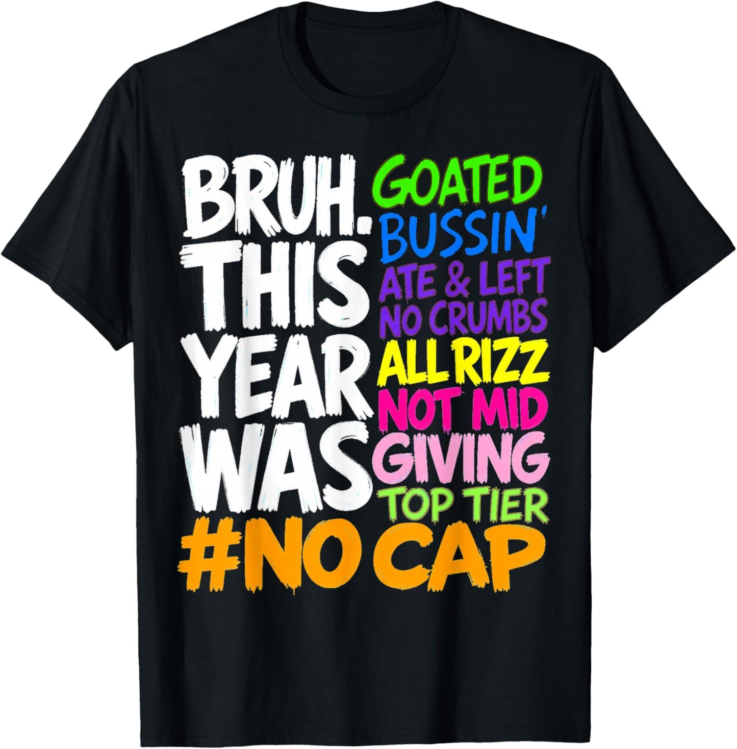 Bruh This Year was Goated No Cap Funny Statement Design T-Shirt - T-Shirt | Black
