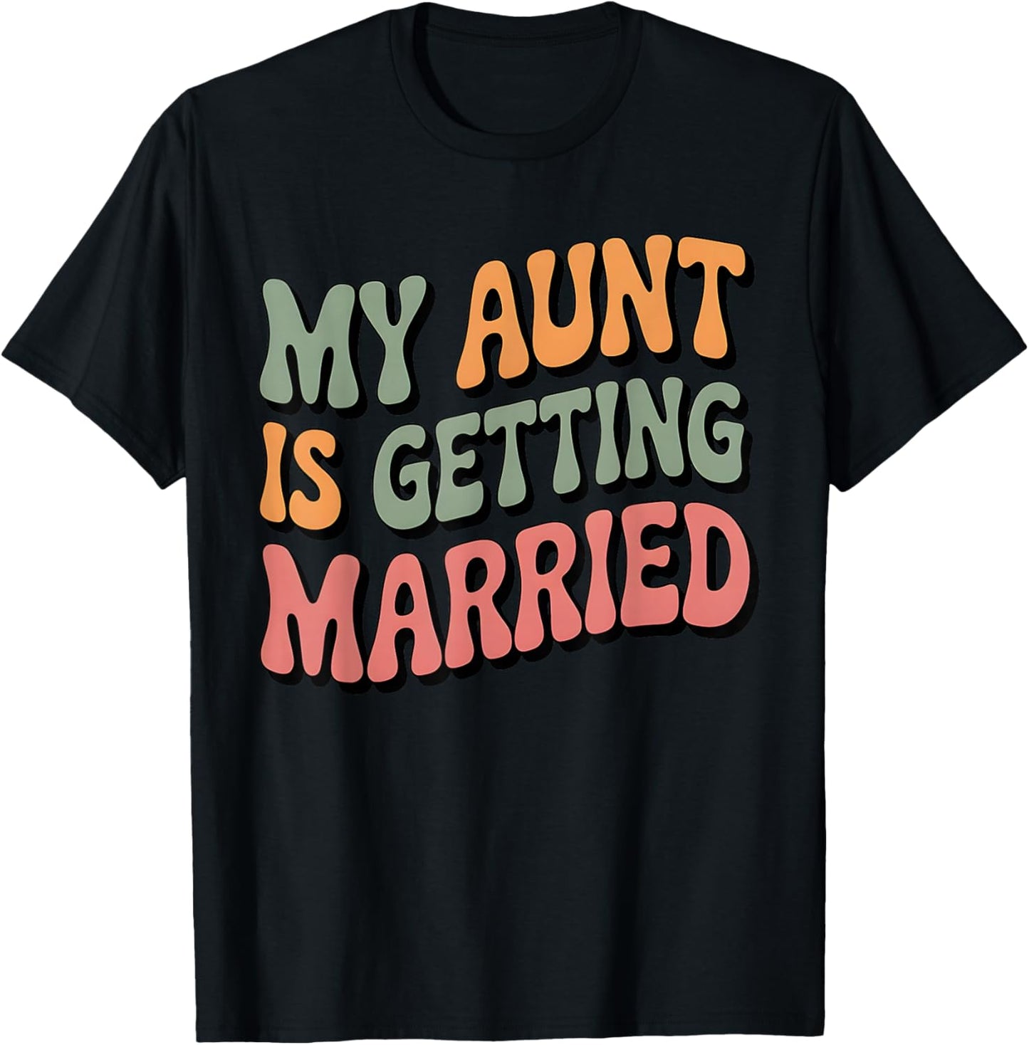 My Aunt Is Getting Married Niece Nephew Of The Bride T-Shirt - T-Shirt | Black