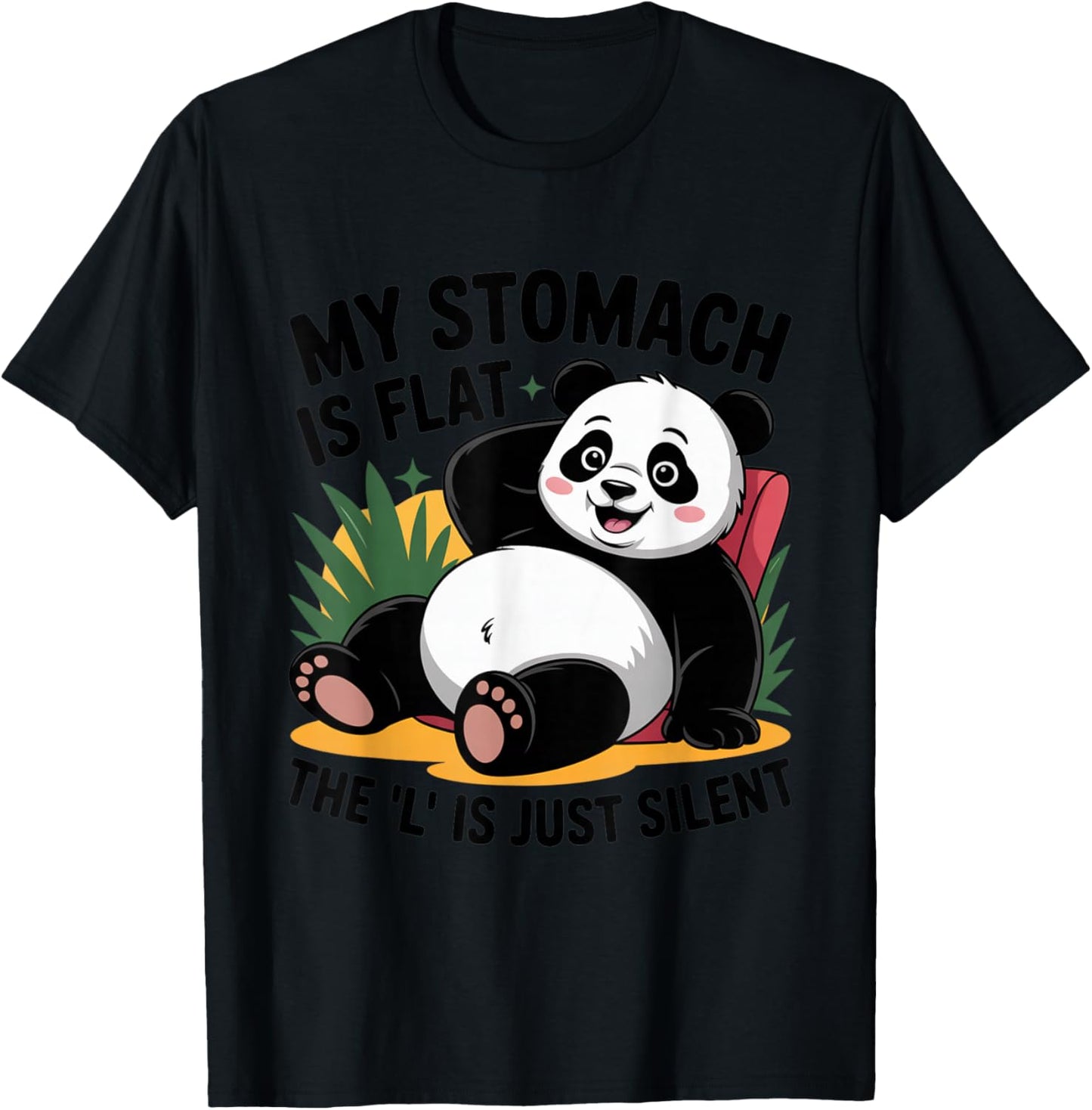 My Stomach is Flat the l is just Silent Panda Fat Humor Joke T-Shirt - T-Shirt | Black