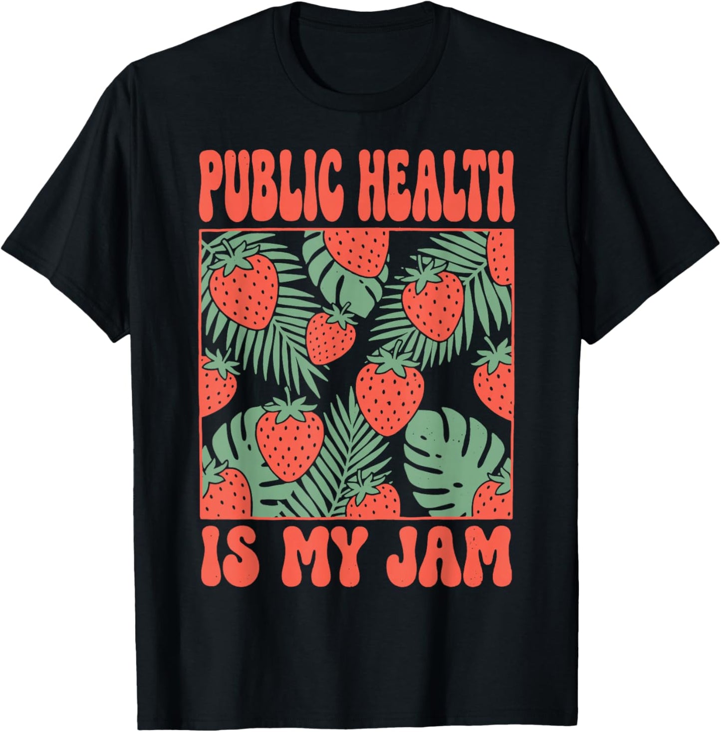 Public Health is My Jam T-Shirt - T-Shirt | Black