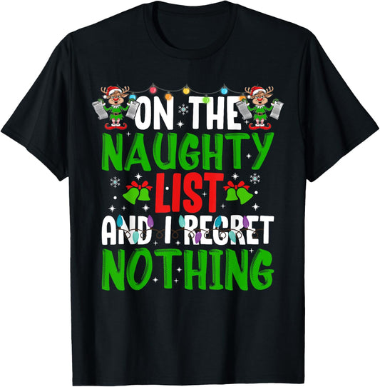 On The Naughty List And I Regret Nothing T-Shirt - T-Shirt | Black