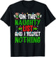 On The Naughty List And I Regret Nothing T-Shirt - T-Shirt | Black