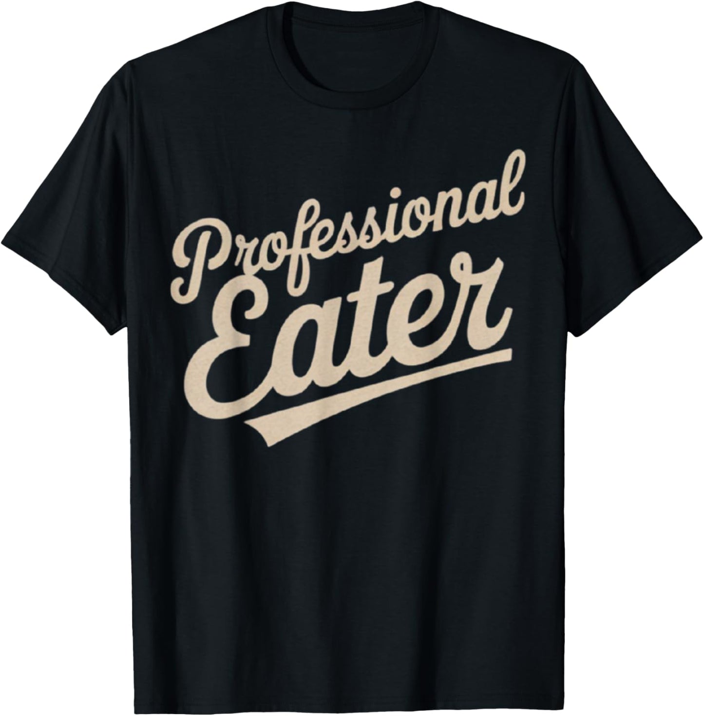Professional Eater T-Shirt - T-Shirt | Black