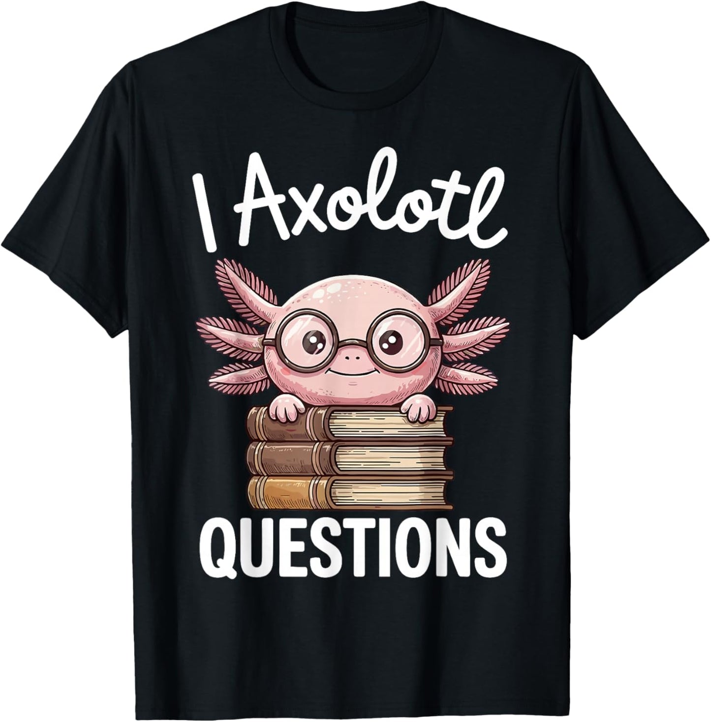 Kawaii I Axolotl Questions T-Shirt - T-Shirt | Black
