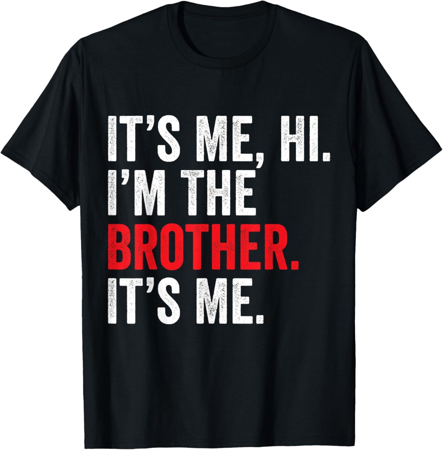 It's Me Hi I'm The Brother It's Me Retro Bro Funny Brothers T-Shirt - T-Shirt | Black