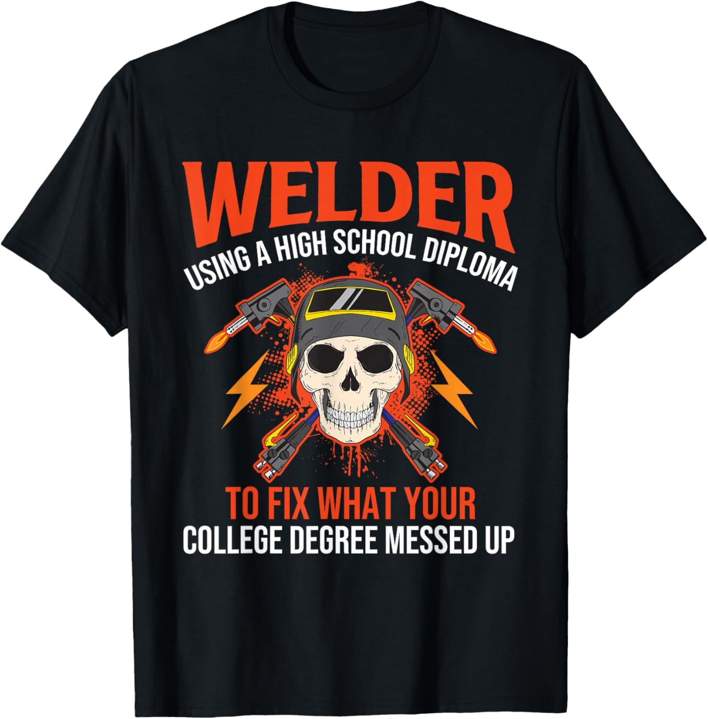 Using A High School Diploma To Fix - Welder Welding T-Shirt - T-Shirt | Black